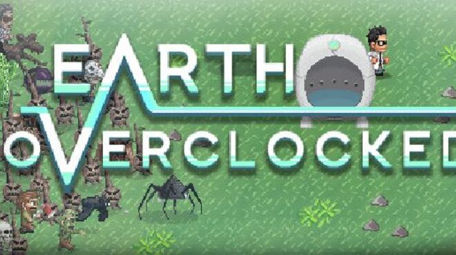 Earth Overclocked Free Download Earth Overclocked Free Download