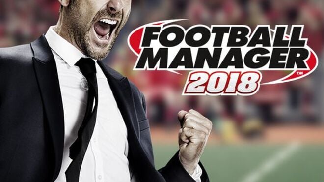 Football Manager 2018 Free Download Football Manager 2018 Free Download