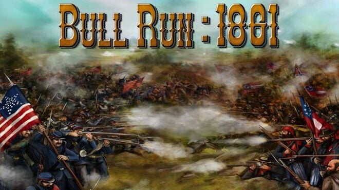 Civil War: Bull Run 1861 Free Download Civil War: Bull Run 1861 Free Download