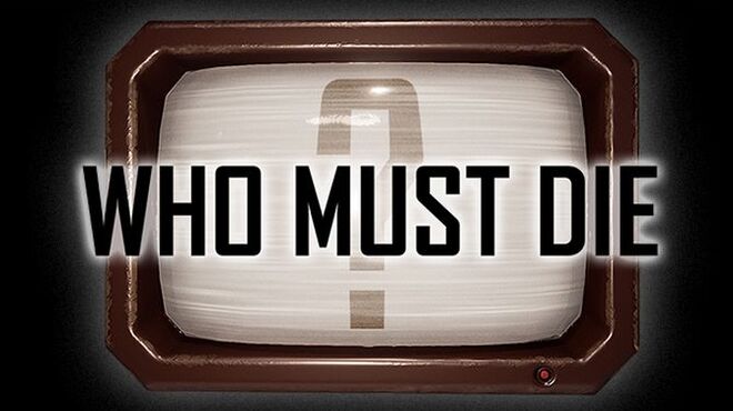 Who Must Die Free Download Who Must Die Free Download