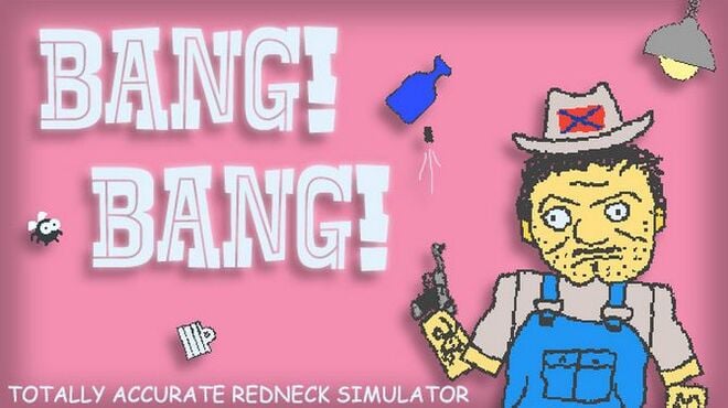 BANG! BANG! Totally Accurate Redneck Simulator Free Download BANG! BANG! Totally Accurate Redneck Simulator Free Download