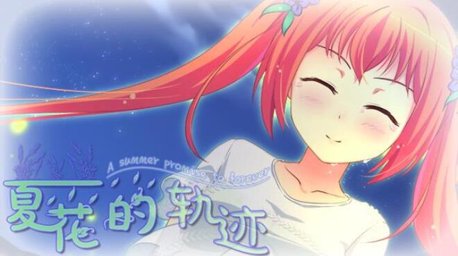 夏花的轨迹——A summer promise to forever Free Download 夏花的轨迹——A summer promise to forever Free Download