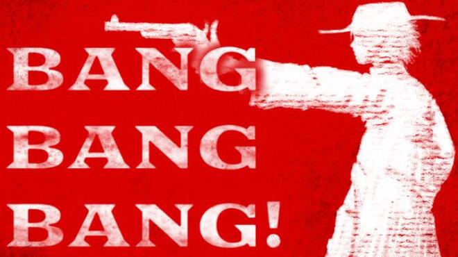 BANG BANG BANG! Free Download