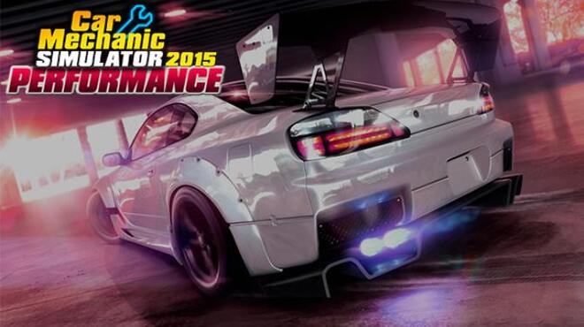 Car Mechanic Simulator 2015 - Performance DLC Free Download Car Mechanic Simulator 2015 - Performance DLC Free Download