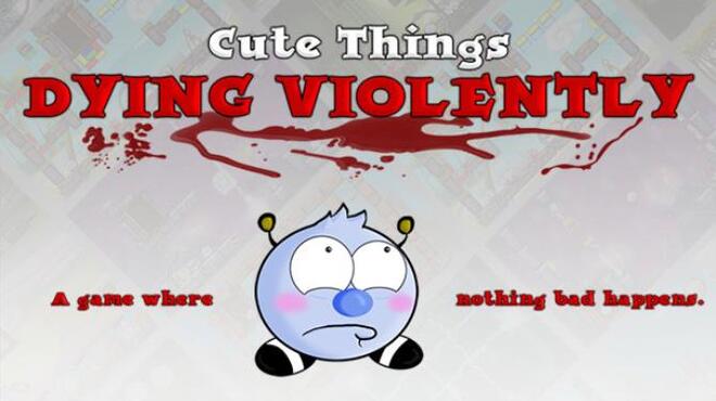 Cute Things Dying Violently Free Download Cute Things Dying Violently Free Download