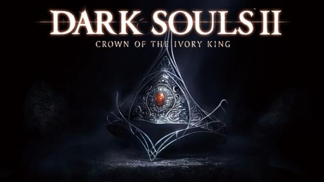 DARK SOULS™ II Crown of the Ivory King Free Download
