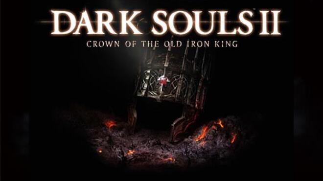 DARK SOULS™ II Crown of the Old Iron King Free Download DARK SOULS™ II Crown of the Old Iron King Free Download