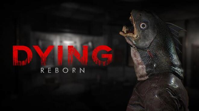 DYING: Reborn Free Download