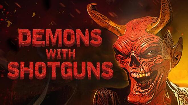 Demons with Shotguns Free Download Demons with Shotguns Free Download