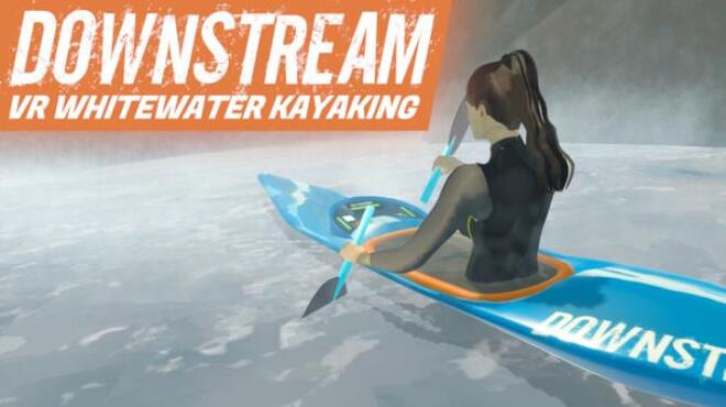 DownStream: VR Whitewater Kayaking Free Download DownStream: VR Whitewater Kayaking Free Download