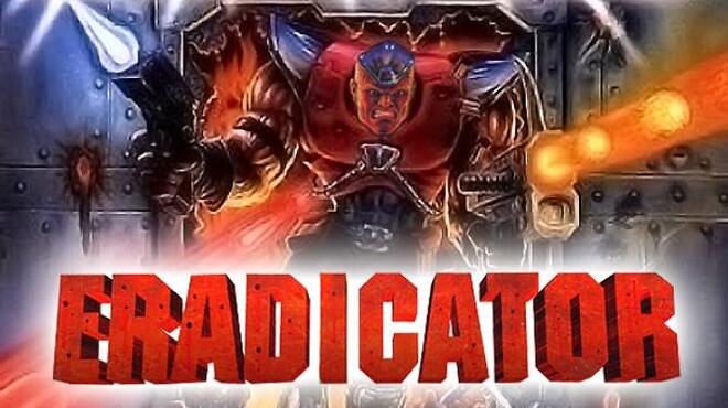 Eradicator Free Download Eradicator Free Download