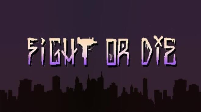 Fight or Die Free Download