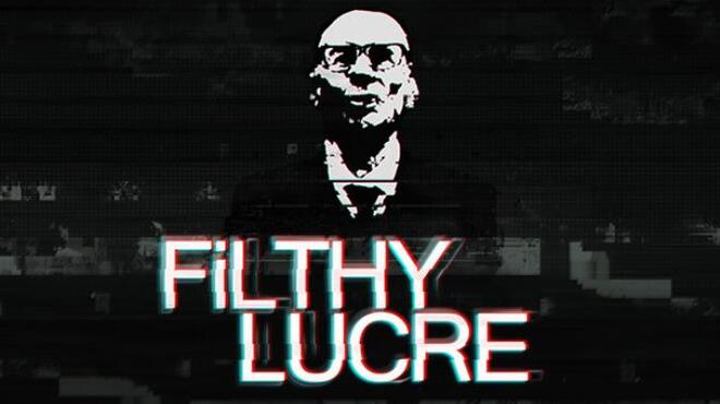 Filthy Lucre Free Download