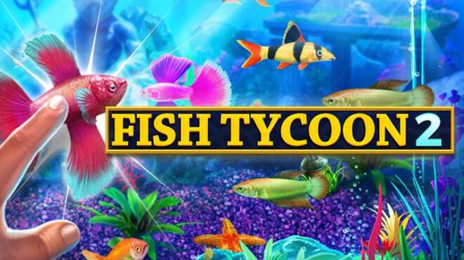 Fish Tycoon 2: Virtual Aquarium Free Download Fish Tycoon 2: Virtual Aquarium Free Download