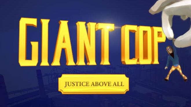 Giant Cop: Justice Above All Free Download Giant Cop: Justice Above All Free Download