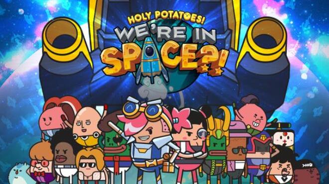 Holy Potatoes! We’re in Space?! Free Download Holy Potatoes! We’re in Space?! Free Download