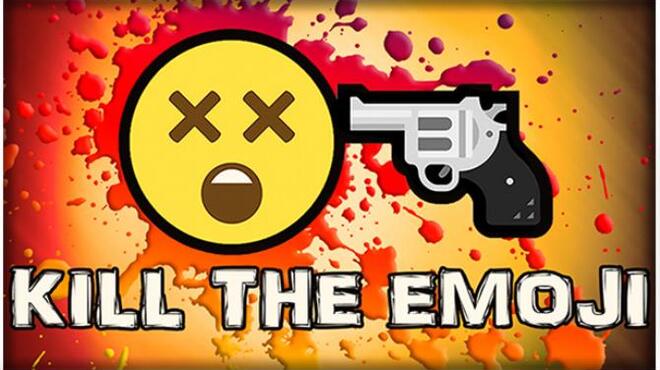KILL THE EMOJI 😱 Free Download KILL THE EMOJI 😱 Free Download