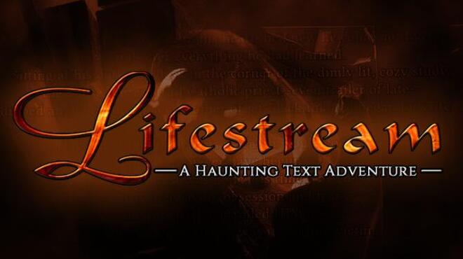 Lifestream - A Haunting Text Adventure Free Download Lifestream - A Haunting Text Adventure Free Download
