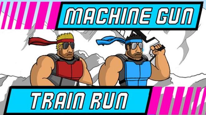 Machine Gun Train Run Free Download Machine Gun Train Run Free Download