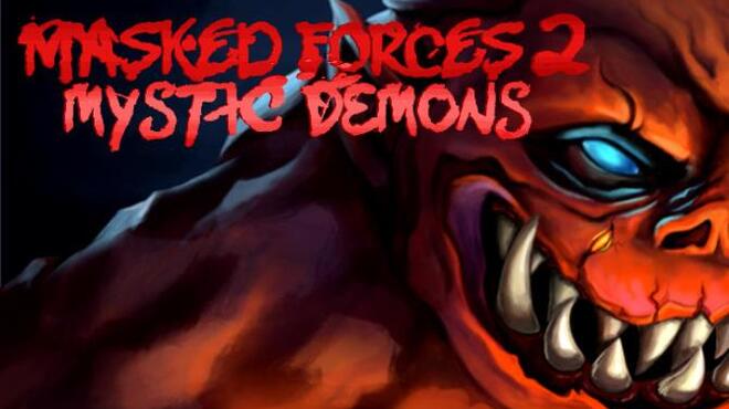Masked Forces 2: Mystic Demons Free Download Masked Forces 2: Mystic Demons Free Download