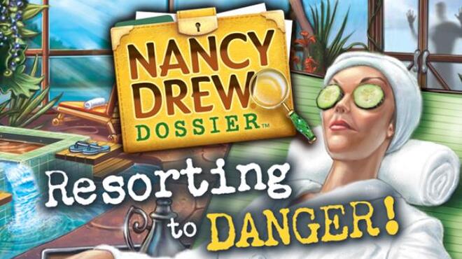 Nancy Drew® Dossier: Resorting to Danger! Free Download
