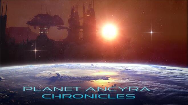 Planet Ancyra Chronicles Free Download Planet Ancyra Chronicles Free Download
