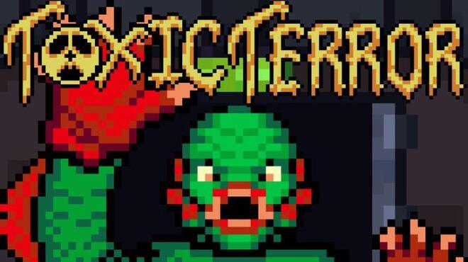 Toxic Terror Free Download