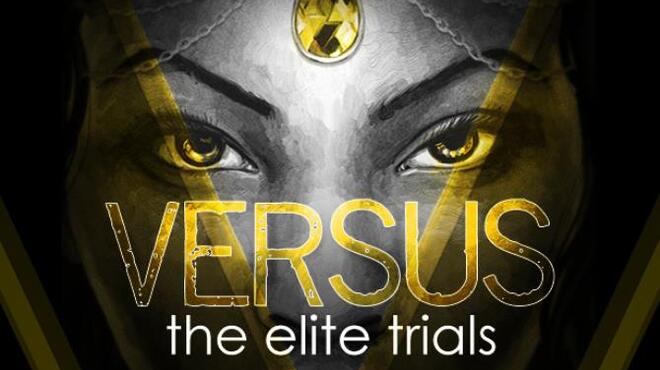 VERSUS: The Elite Trials Free Download VERSUS: The Elite Trials Free Download