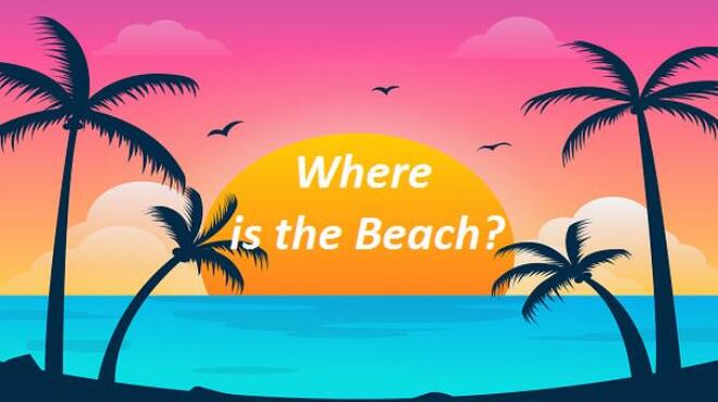 Where Is The Beach? Free Download Where Is The Beach? Free Download