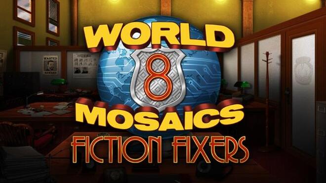 World Mosaics 8: Fiction Fixers Free Download World Mosaics 8: Fiction Fixers Free Download