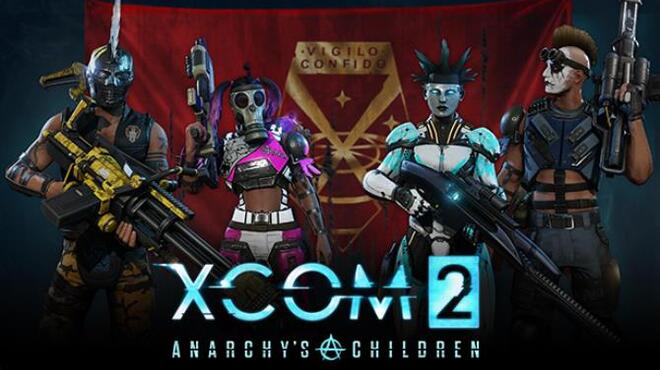 XCOM 2: Anarchy's Children Free Download XCOM 2: Anarchy's Children Free Download