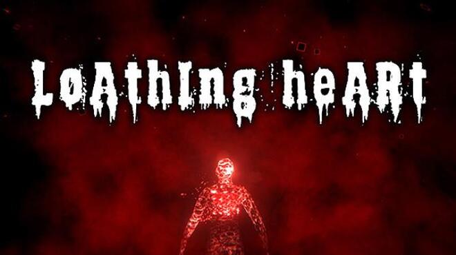 Loathing Heart Free Download Loathing Heart Free Download