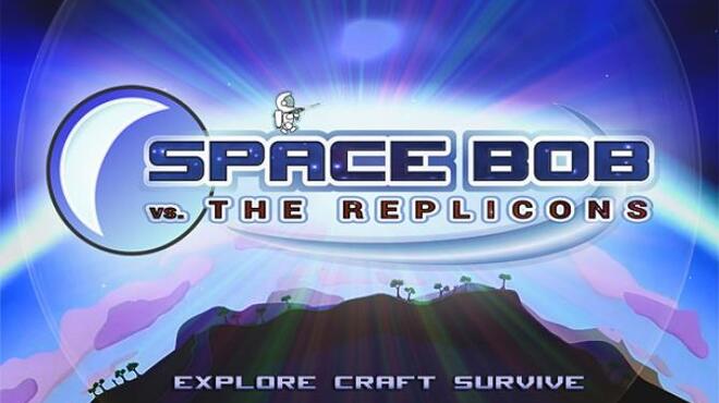 Space Bob vs. The Replicons Free Download