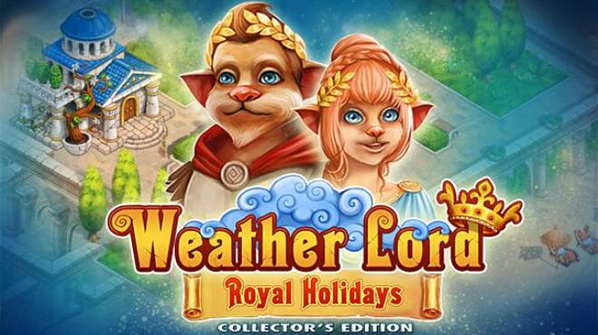 Weather Lord: Royal Holidays Collector's Edition Free Download Weather Lord: Royal Holidays Collector's Edition Free Download