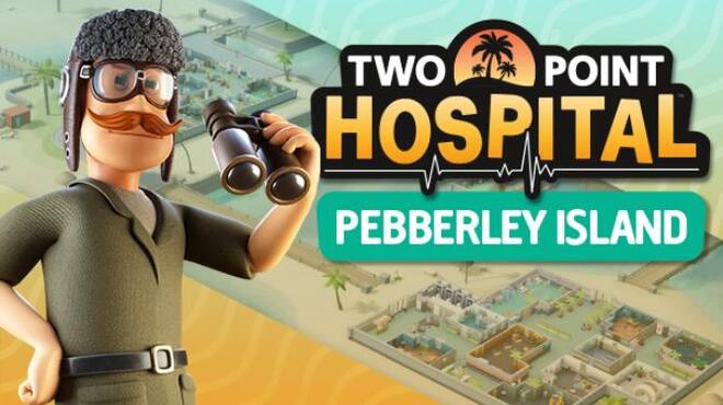 Two Point Hospital Pebberley Island Free Download Two Point Hospital Pebberley Island Free Download