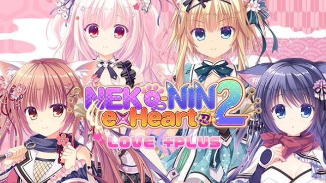 NEKO-NIN exHeart 2 Love PLUS Free Download NEKO-NIN exHeart 2 Love PLUS Free Download