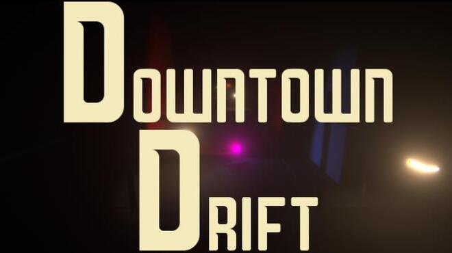 Downtown Drift Free Download