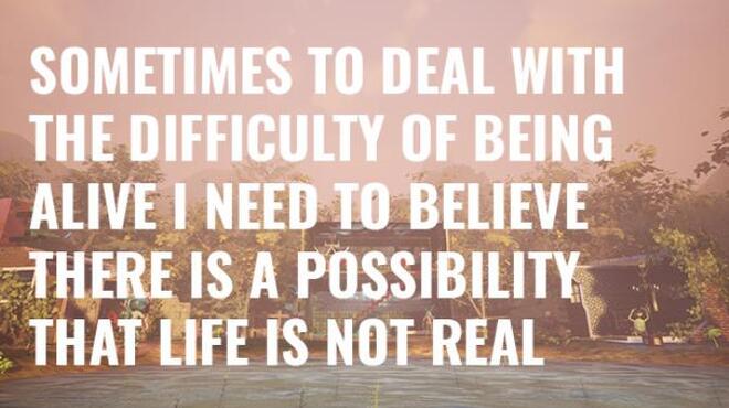 Sometimes to Deal with the Difficulty of Being Alive I Need to Believe There Is a Possibility That Life Is Not Real Free Download Sometimes to Deal with the Difficulty of Being Alive I Need to Believe There Is a Possibility That Life Is Not Real Free Download