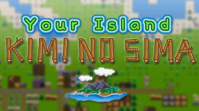 Your Island -KIMI NO SIMA- Free Download