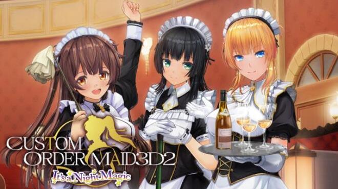 CUSTOM ORDER MAID 3D 2 Its a Night Magic Free Download CUSTOM ORDER MAID 3D 2 Its a Night Magic Free Download
