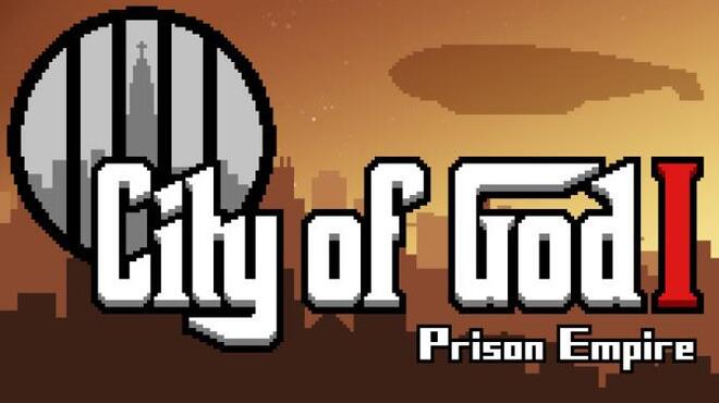 City of God I Prison Empire Incl ALL DLC Free Download City of God I Prison Empire Incl ALL DLC Free Download