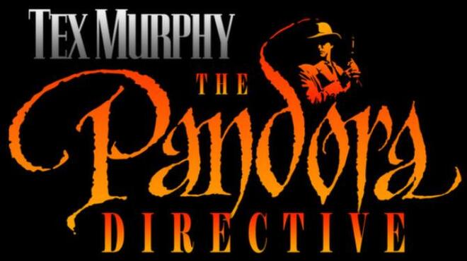 Tex Murphy: The Pandora Directive Free Download Tex Murphy: The Pandora Directive Free Download