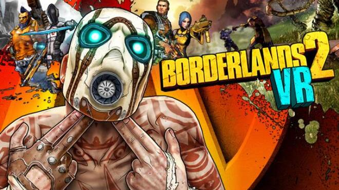 Borderlands 2 VR Free Download Borderlands 2 VR Free Download