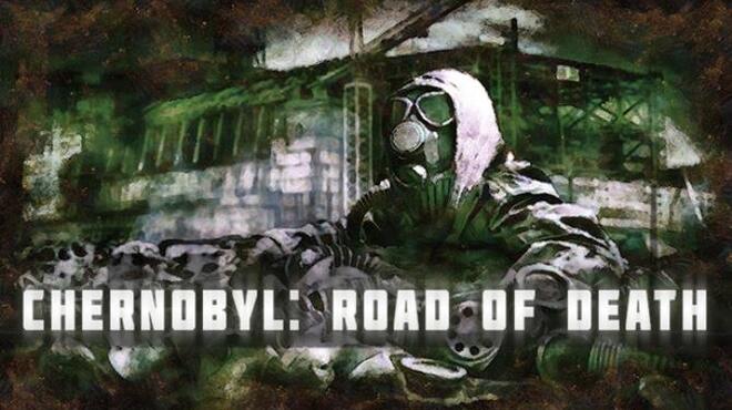 Chernobyl: Road of Death Free Download