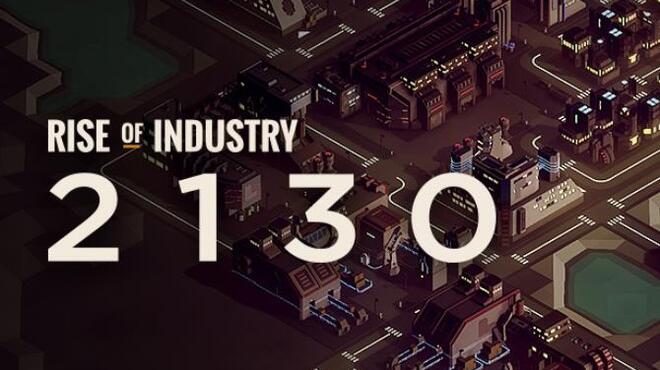 Rise of Industry 2130 Free Download Rise of Industry 2130 Free Download