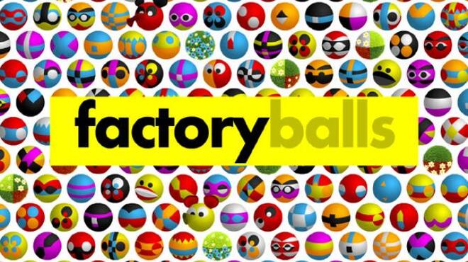 Factory Balls Free Download Factory Balls Free Download