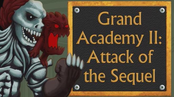 Grand Academy II: Attack of the Sequel Free Download Grand Academy II: Attack of the Sequel Free Download