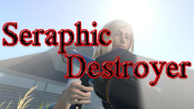 Seraphic Destroyer Free Download Seraphic Destroyer Free Download