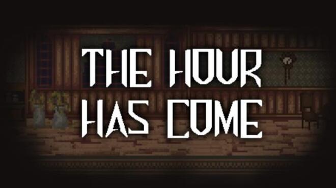 The Hour Has Come Free Download