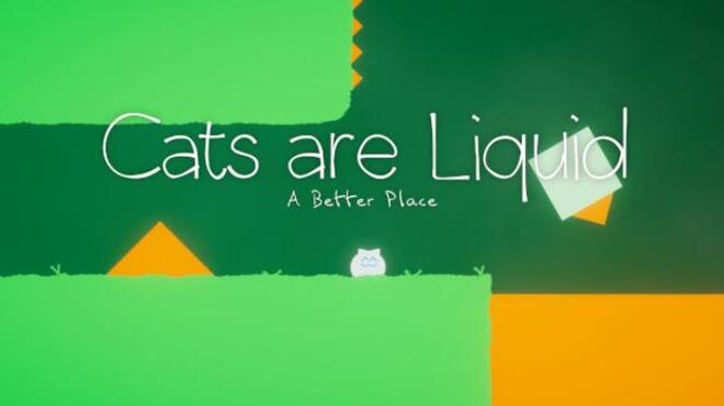 Cats are Liquid - A Better Place Free Download Cats are Liquid - A Better Place Free Download